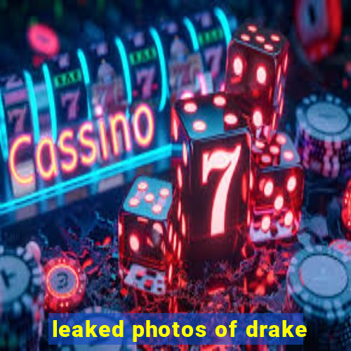 leaked photos of drake